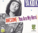 Обложка сингла "Ya Kid K" - "Awesome (You Are MY Hero)"